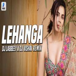 Lehanga (Remix)   DJ Labbeey x DJ Vishav Poster