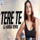 Tere Te (Remix) DJ Hardik