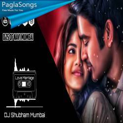 Love Marriage (Final Mix) Dj Shubham Mumbai Poster