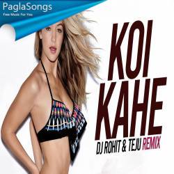 Koi Kahe Kehta Rahe (Remix) DJ Rohit  Teju Poster