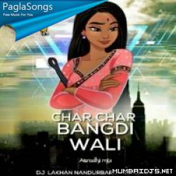 Char Char Bangadi Vali Gadi   Remix   Dj Lakhan Nandurbar N Dj MJ Remix Poster