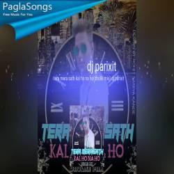 Tera Mera Sath Kal Ho Na Ho   Mamta Soni   Dj Parixit Poster