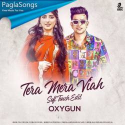 Tera Mera Viah (Soft Touch Edit)   OXYGUN Poster