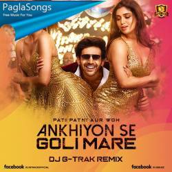 Ankhiyon Se Goli Mare (Remix) DJ G TRAK  Poster