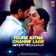 Tujhe Kitna Chahne Lage (Hereafter Mashup)   DJ Shadow Dubai