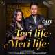 Teri Life Meri Life