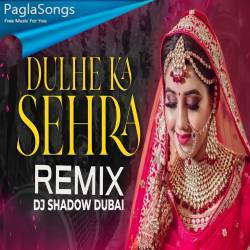 Dulhe Ka Sehra Remix Poster