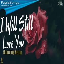 I Will Still Love You Mashup   Aftermorning Deep.mp3 Poster