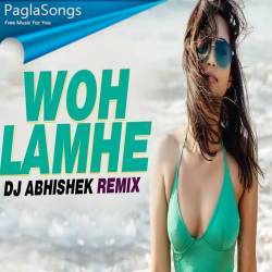 Woh Lamhe (Remix)   DJ Abhishek Poster