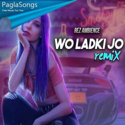 Woh Ladki Jo (Remix)   Dj Sarfraz Poster