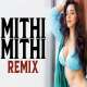Mithi Mithi Remix   DJ Mudit Gulati
