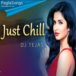 Just Chill Remix   DJ Tejas Poster