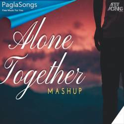 Alone Together Mashup (Chillout Mix) Aftermorning Poster