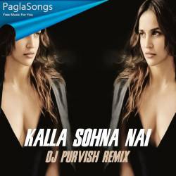 Kalla Sohna Nai (Remix)   DJ Purvish Poster