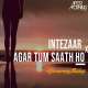 Intezaar x Agar Tum Saath Ho (Chillout Mashup)   Aftermoring