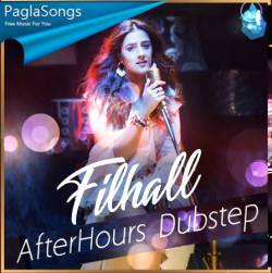 Filhaal   Remix (Dubstep Mix) Cover AfterHours Remix Poster