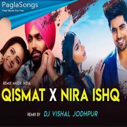 Qismat X Nira Ishq (Mashup)   DJ Vishal Jodhpur Poster