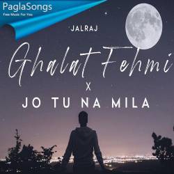 Ghalat Fehmi x Jo Tu Na Mila Poster