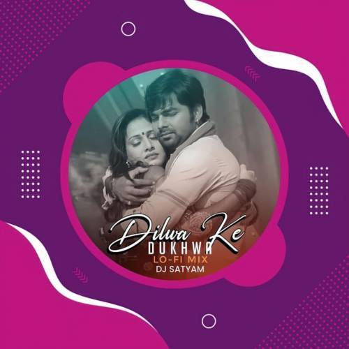 Dilwa Ke Dukhwa (LoFi Mix) Poster