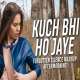 Kuch Bhi Ho Jaye (Forgotten Silence Mashup) Aftermorning