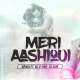 Meri Aashiqui Pasand Aaye (Remix) DJ U Two n DJ Sam