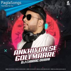 Ankhiyon Se Goli Mare (Remix)   DJ Chirag Dubai Poster