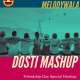 Dosti Mashup