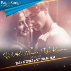 Dil Ko Maine Di Kasam (Edm Soul Mix)   Baba JexoDas n Mithun Bhakta Poster