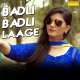 Badli Badli Laage