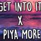 Get Into It X Piya More Hole Hole