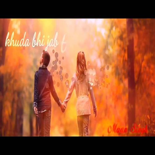 Khuda Bhi Jab Tumhe Love Status For Whatsapp​​​ Poster