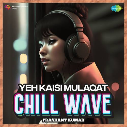 Yeh Kaisi Mulaqat Chillwave Poster