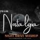 Nostalgia (Night Drive Mashup)