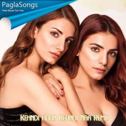 Kehndi Haan Kehndi Naa Remix   Dj Piyu Poster