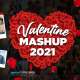 Valentine Mashup 2021