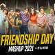 Friendship Day Mashup 2021